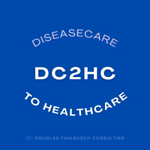 Turning DiseaseCare into HealthCare